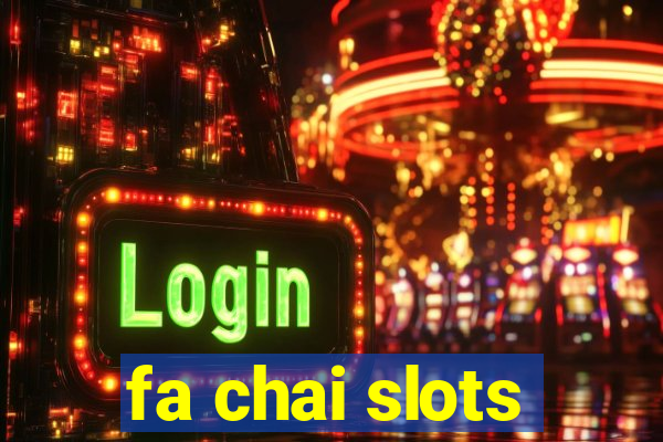 fa chai slots